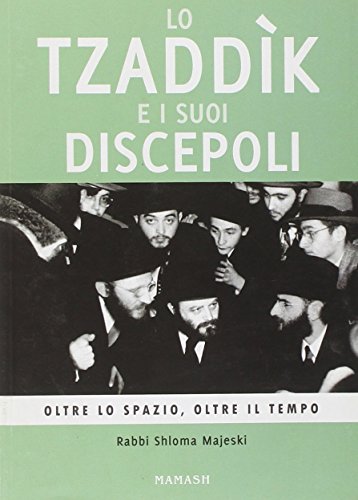 Stock image for Lo tzaddik e i suoi discepoli. Oltre lo spazio, oltre il tempo for sale by medimops