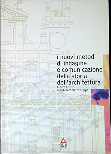 Imagen de archivo de I nuovi metodi di indagine e comunicazione della storia dell'architettura (Italian Edition) a la venta por Zubal-Books, Since 1961