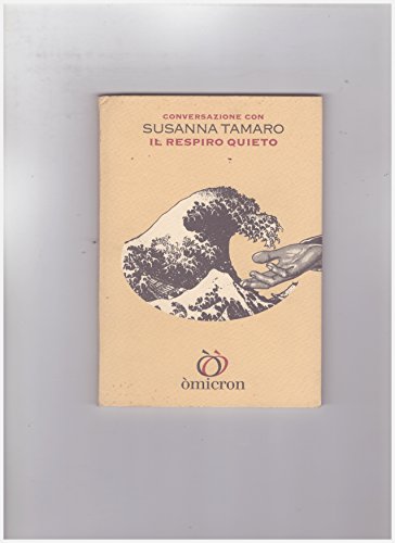 9788886680080: Conversazione con S. Tamaro. Il respiro quieto (Il libro che non c')