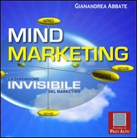 9788886696449: Mind marketing. La dimensione invisibile del marketing