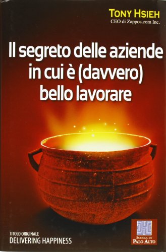 Stock image for Il segreto delle aziende in cui  (davvero) bello lavorare for sale by libreriauniversitaria.it