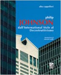 Beispielbild fr Philip Johnson dall'international style al decostruttivismo (Icaro--monografie di architettura) (Italian Edition) zum Verkauf von Orca Knowledge Systems, Inc.