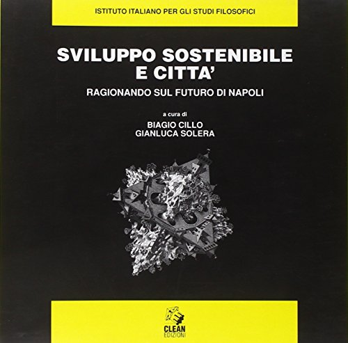 9788886701181: Sviluppo sostenibile e citt. Ragionando sul futuro di Napoli (Urbanistica)