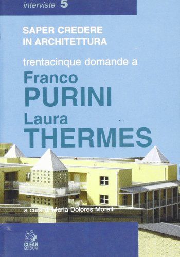 Imagen de archivo de Trentacinque domande a Franco Purini/Laura Thermes a la venta por Zubal-Books, Since 1961