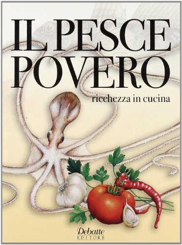 Il pesce povero. Ricchezza in cucina