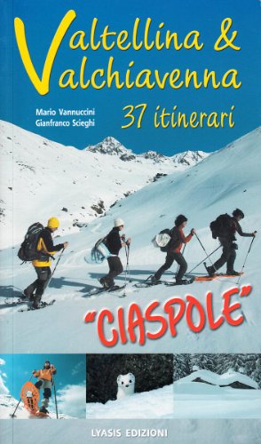 Stock image for Valtellina e Valchiavenna. 37 itinerari. Ciaspole for sale by medimops