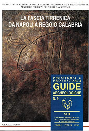 Stock image for La fascia tirrenica da Napoli a Reggio Calabria (Guide archeologiche Preistoria e protostoria in Italia) (Italian Edition) for sale by Zubal-Books, Since 1961