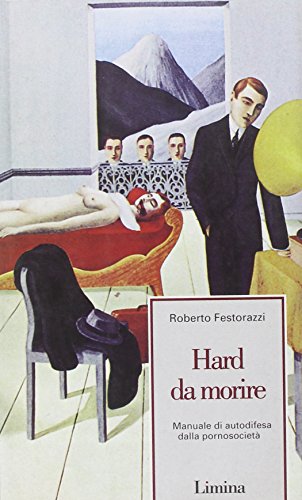 Imagen de archivo de Hard da morire. Manuale di autodifesa dalla pornosociet (I) a la venta por Brook Bookstore