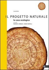 9788886729291: Il progetto naturale. La casa ecologica (Architettura sostenibile. Quaderni)