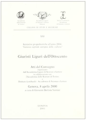 Imagen de archivo de Giuristi liguri dell'Ottocento. Atti del Convegno (Genova, 8 aprile 2000) a la venta por libreriauniversitaria.it