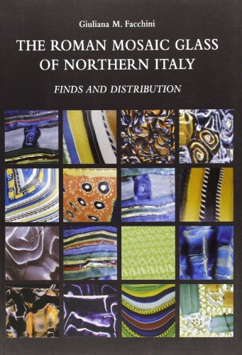 Stock image for The roman mosaic glass of Northern Italy. Finds and distribution for sale by Brook Bookstore