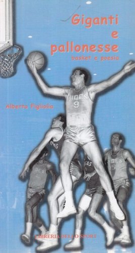 Imagen de archivo de Giganti e pallonesse. Basket e poesia a la venta por libreriauniversitaria.it