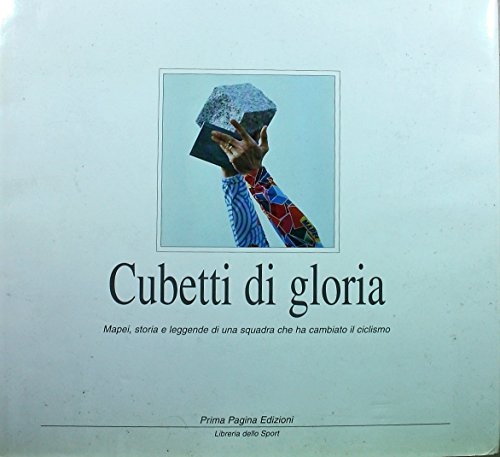 Beispielbild fr Cubetti di gloria. Mapei: storia e leggende di una squadra che ha cambiato il ciclismo zum Verkauf von Ammareal