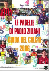 Beispielbild fr Le pagelle di Paolo Ziliani. Guida del calcio 2006 (Statistica) zum Verkauf von medimops