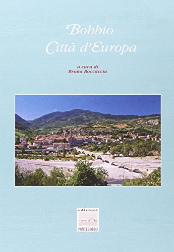 Imagen de archivo de Bobbio citt europea (Itinerari di natura e d'arte) a la venta por medimops