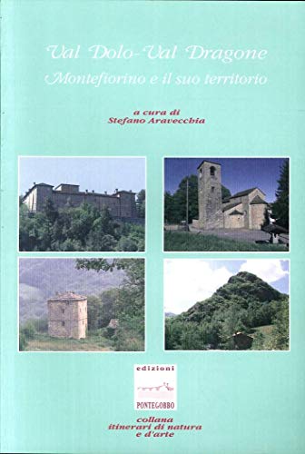 9788886754866: Val Dolo-val Dragone: Montefiorino e il suo territorio (Itinerari di natura e d'arte)