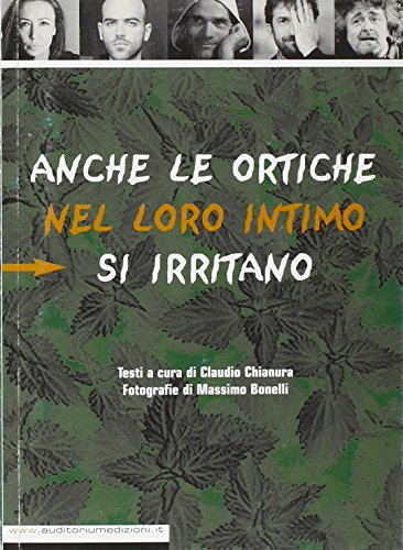 Anche le ortiche nel loro intimo si irritano - Bonelli, M. und C. Chianura