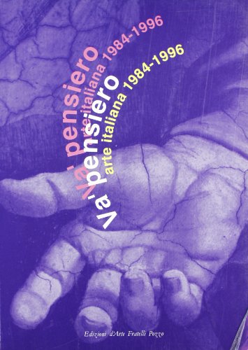 9788886789066: Va' pensiero. Arte italiana (1984/1996). Catalogo della mostra (Torino, maggio-giugno 1997)