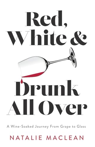 9788886790673: Red, White, and Drunk All Over: A Wine-Soaked Journey from Grape to Glass