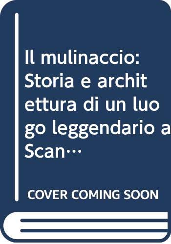 Beispielbild fr IL MULINACCIO Storia e Architettura Di Un Luogo Leggendario a Scandicci zum Verkauf von Gian Luigi Fine Books