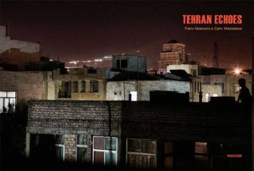 9788886795500: Teheran echoes. Ediz. italiana e inglese (Fotografia)