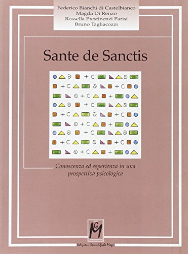 9788886801294: Sante De Sanctis. Conoscenza ed esperienza in una prospettiva psicologica (Esperienze)