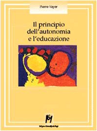 9788886801416: Il principio dell'autonomia e l'educazione (Psicologia e psicomotricit)