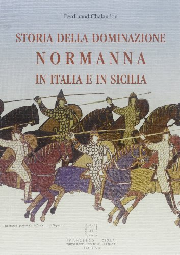 9788886810388: Storia della dominazione normanna in Italia e in Sicilia