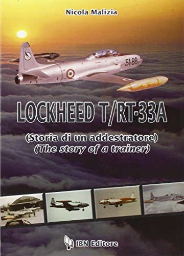 LockHeed T/RT 33. The Story of a Trainer (Aviolibri Records) (9788886815925) by Malizia Nicola