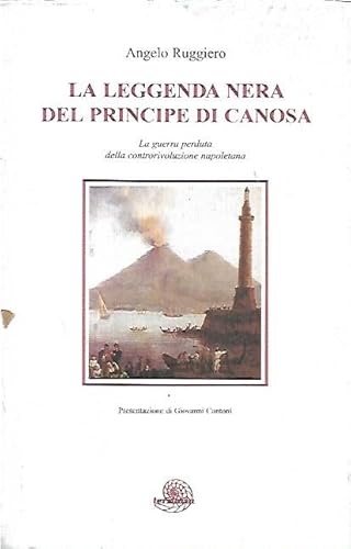 9788886818346: La leggenda nera del principe di Canosa (Saggi) (Italian Edition)