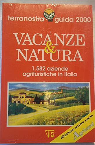 Imagen de archivo de Vacanze & natura. Terranostra guida 2000 a la venta por medimops