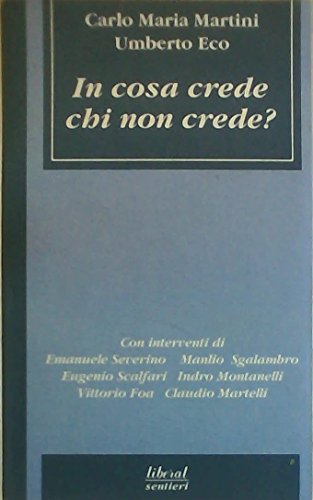 9788886838030: In cosa crede chi non crede? (Liberalsentieri)