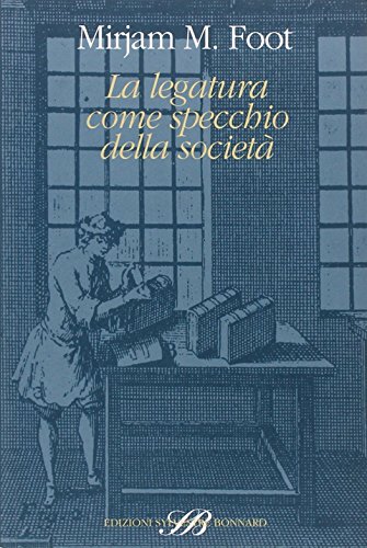 9788886842204: La legatura come specchio della societ (Il sapere del libro)