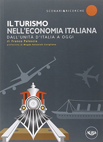 Stock image for Il Turismo Nell'economia Italiana. Dall'unit? D'italia a Oggi for sale by libreriauniversitaria.it