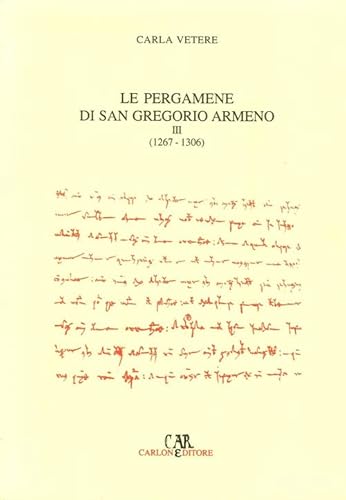 9788886854368: Le pergamene di San Gregorio Armeno. 1267-1306 (Vol. 3) (Fonti per la storia del Mezzog. medievale)