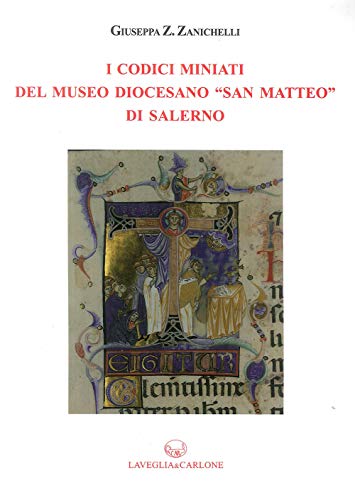 Immagine dell'editore per I codici miniati del Museo Diocesano San Matteo di Salerno venduto da libreriauniversitaria.it