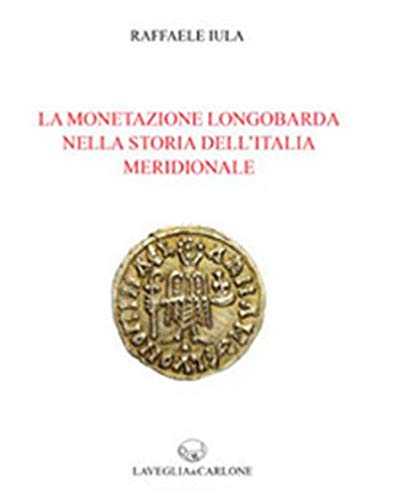Imagen de archivo de La Monetazione Longobarda nella Storia Dell'Italia Meridionale a la venta por Brook Bookstore