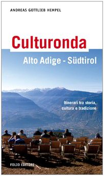 Beispielbild fr Culturonda Alto Adige Sdtirol. Itinerari tra storia, cultura e tradizione zum Verkauf von NEPO UG