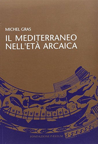 Beispielbild fr Il Mediterraneo nell'et arcaica. (Titolo originale: La Mediterrane archaque). zum Verkauf von Scrinium Classical Antiquity