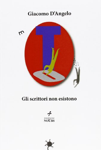 Stock image for Gli scrittori non esistono for sale by libreriauniversitaria.it