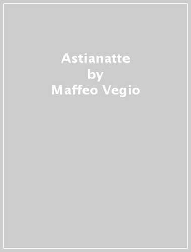 Stock image for Astianatte for sale by libreriauniversitaria.it