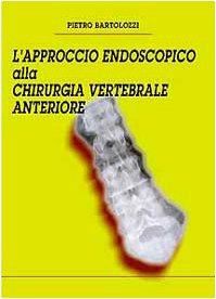 9788886891097: L'approccio endoscopico alla chirurgia vertebrale anteriore