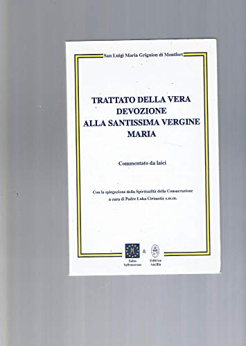 Stock image for Trattato della vera devozione alla Santissima Vergine Maria commentato da laici for sale by medimops