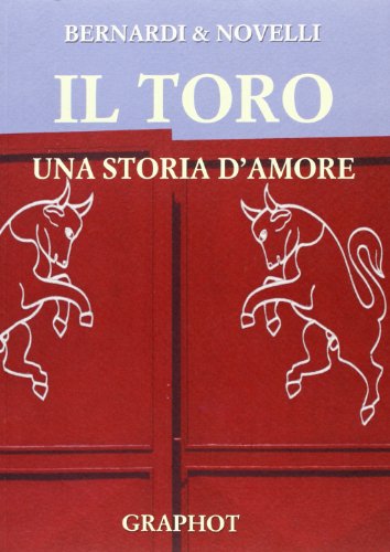 Imagen de archivo de Toro, una storia d'amore a la venta por libreriauniversitaria.it