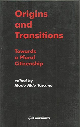 Imagen de archivo de Origins and Transitions. Towards a Plural Citizenship. a la venta por FIRENZELIBRI SRL