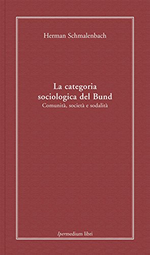 9788886908634: La categoria sociologica del Bund. Comunit, societ e sodalit (Micrologie)