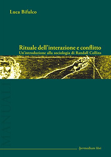 Imagen de archivo de Rituale dell'interazione e conflitto. Un'introduzione alla sociologia di Randall Collins a la venta por libreriauniversitaria.it