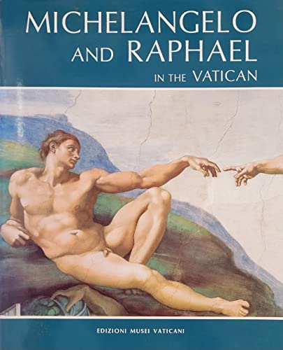 Imagen de archivo de Michelangelo and Raphael in the Vatican: With Botticelli-Perugino-Signorelli-Ghirlandaio and Rosselli a la venta por SecondSale