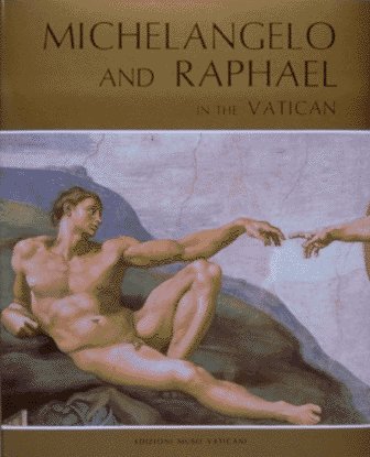 Stock image for Michelangelo and Raphael in the Vatican: With Botticelli, Perugino, Signorelli, Ghirlandaio, and Rosselli for sale by Ergodebooks