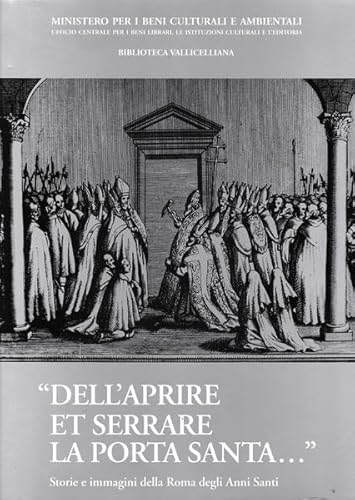 Imagen de archivo de DELL'APRIRE ET SERRARE LA PORTA SANTA." STORIE E IMMAGINI DELLA ROMA DEGLI a la venta por Melanie Nelson Books